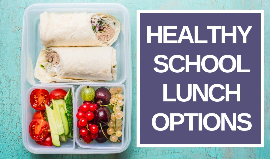 4 Healthy and Easy School Lunch Recipes